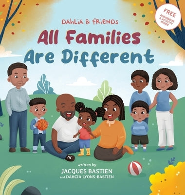 Dahlia & Friends: All Families Are Different by Bastien, Jacques