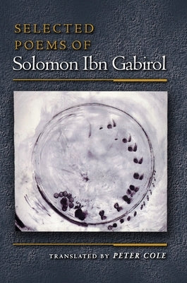 Selected Poems of Solomon Ibn Gabirol by Ibn Gabirol, Solomon