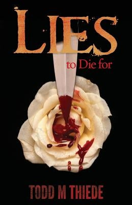 Lies to Die for by Thiede, Todd M.