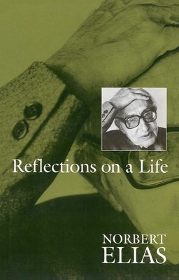 Reflections on a Life: An Agenda for a New World Order by Elias, Norbert