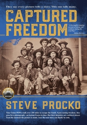 Captured Freedom: The Epic True Civil War Story of Union POW Officers Escaping from a Southern Prison by Procko, Steve
