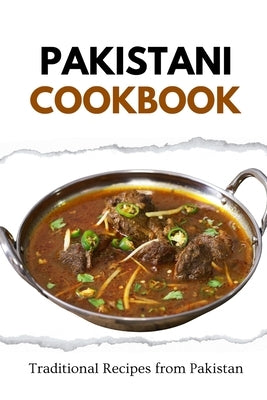 Pakistani Cookbook: Traditional Recipes from Pakistan by Luxe, Liam