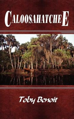 Caloosahatchee by Benoit, Toby