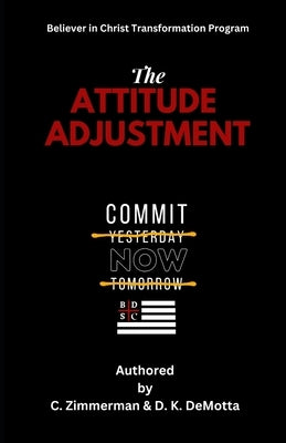 The Attitude Adjustment: Commit Now by Zimmerman, Corey