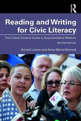 Reading and Writing for Civic Literacy: The Critical Citizen's Guide to Argumentative Rhetoric, Brief Edition by Lazere, Donald