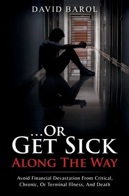 Or Get Sick Along The Way by Barol, David