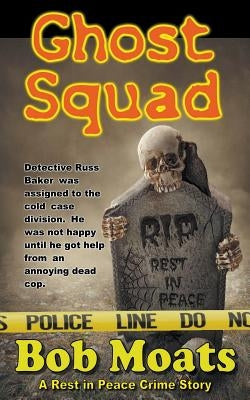 Ghost Squad by Moats, Bob