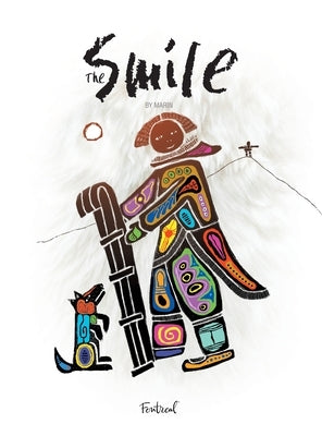 The Smile: A story about an Inuit girl, her parents, her dog, and her necklace by Darmonkow, Marin