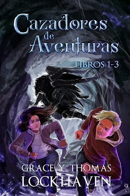 Cazadores de Aventuras - Libros 1-3: Quest Chasers: Book 1-3 (Spanish Edition) by Lockhaven, Grace