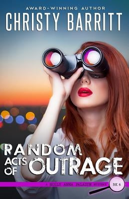 Random Acts of Outrage by Barritt, Christy