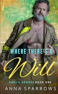 Where There's A Will: An MM Age Gap Romance by Sparrows, Anna