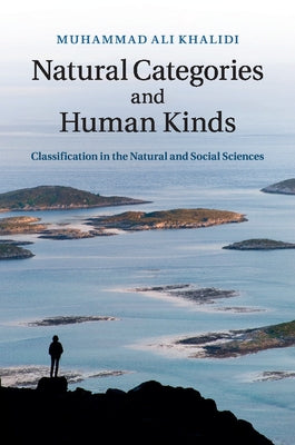 Natural Categories and Human Kinds by Khalidi, Muhammad Ali