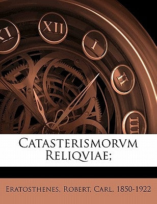 Catasterismorvm reliqviae; by Eratosthenes