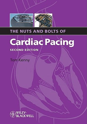 Nuts Bolts Cardiac Pacing 2e by Kenny