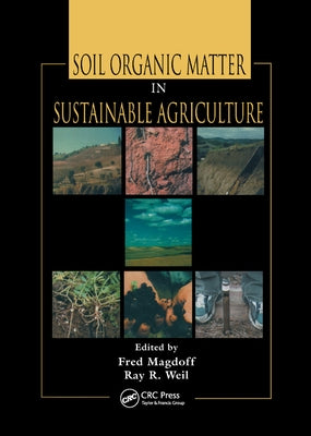 Soil Organic Matter in Sustainable Agriculture by Magdoff, Fred