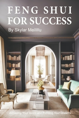 Feng Shui for Success by Meiwu, Skylar