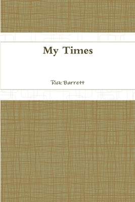 My Times by Barrett, Rick