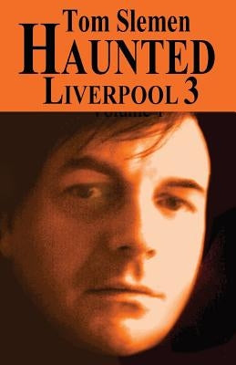 Haunted Liverpool 3 by Slemen, Tom