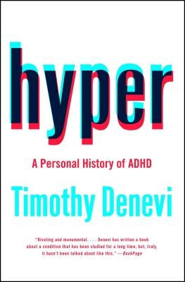 Hyper: A Personal History of ADHD by DeNevi, Timothy
