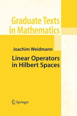 Linear Operators in Hilbert Spaces by Weidmann, Joachim