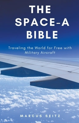The Space-A Bible by Seitz, Marcus