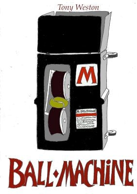 Ball-Machine by Weston, Tony