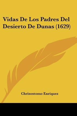 Vidas De Los Padres Del Desierto De Dunas (1629) by Enriquez, Chrisostomo