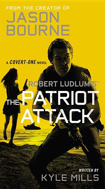 The Patriot Attack by Mills, Kyle