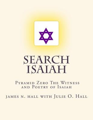 Search Isaiah: ‫Pyramid Zero The Witness and Poetry of Isaiah by Hall, Julie O.