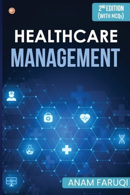 Healthcare Management (Second Edition) by Faruqi, Anam