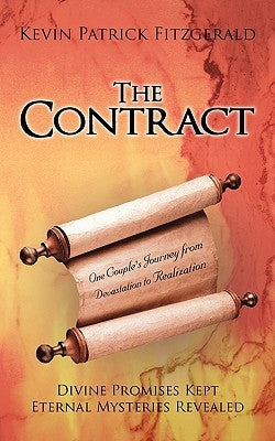 The Contract: Divine Promises Kept Eternal Mysteries Revealed by Kevin Patrick Fitzgerald