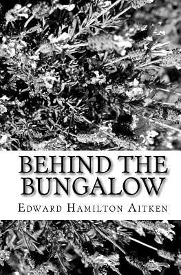 Behind The Bungalow by Aitken, Edward Hamilton