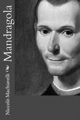 Mandragola by Machiavelli, Niccolo