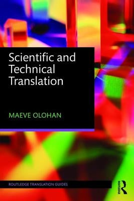 Scientific and Technical Translation by Olohan, Maeve