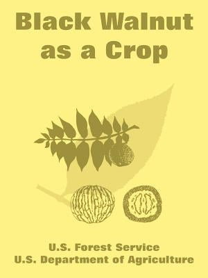 Black Walnut as a Crop by U. S. Forest Service