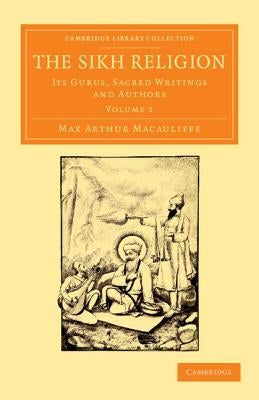 The Sikh Religion - Volume 1 by Macauliffe, Max Arthur