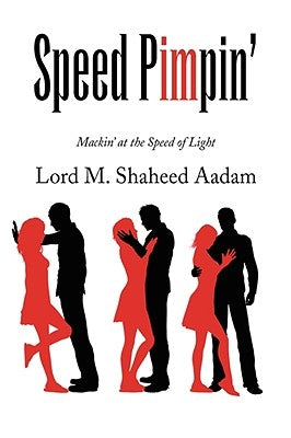 Speed Pimpin' by Aadam, Lord M. Shaheed