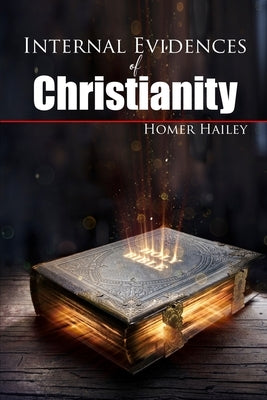 Internal Evidences of Christianity by Hailey, Homer