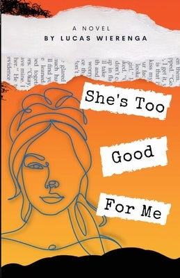 She's Too Good For Me by Wierenga, Lucas