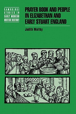 Prayer Book and People in Elizabethan and Early Stuart England by Maltby, Judith