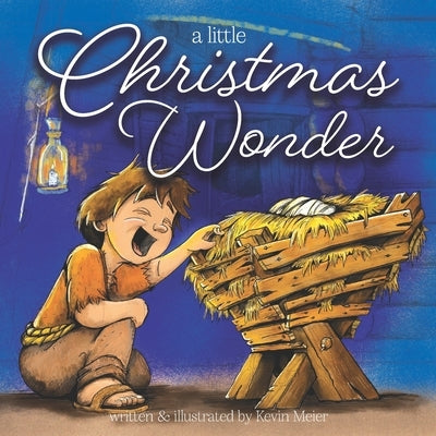 A Little Christmas Wonder by Meier, Kevin