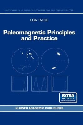 Paleomagnetic Principles and Practice by Tauxe, L.