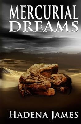 Mercurial Dreams by James, Hadena