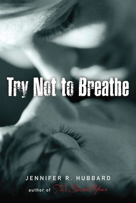 Try Not to Breathe by Hubbard, Jennifer