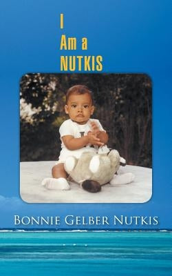 I Am a Nutkis by Nutkis, Bonnie Gelber