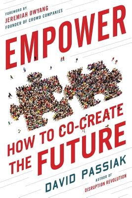 Empower: How to Co-Create the Future by Owyang, Jeremiah