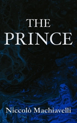 The Prince Niccolò Machiavelli by Machiavelli, NiccolÃ²
