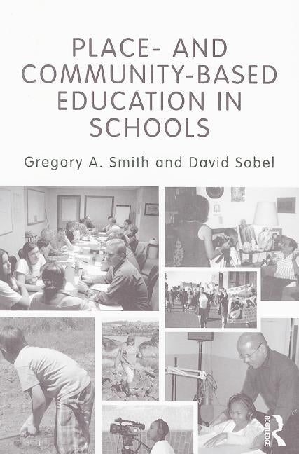 Place- and Community-Based Education in Schools by Smith, Gregory A.