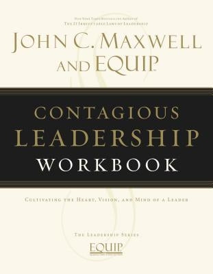 The Contagious Leadership Workbook by Maxwell, John C.