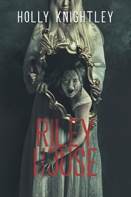 Riley House: A Supernatural Suspense Novella by Knightley, Holly
